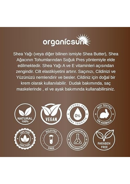 Organicsun Shea Yağı 250 ml |%100 Ham, Soğuk Pres, Rafine Edilmemiş, Shea Butter Karite | Kuru Cilt, Saç, Dudak, Topuk Bakımı