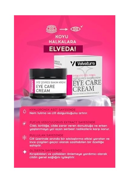 Velvatura Göz Çevresi Bakım Kremi Aydınlatıcı, Nemlendirici, Morluk, Koyu Halka ve Kırışıklık Karşıtı modelleri