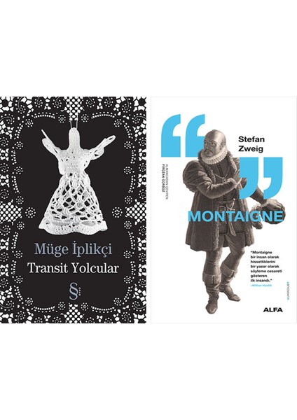 Transit Yolcular + Montaigne