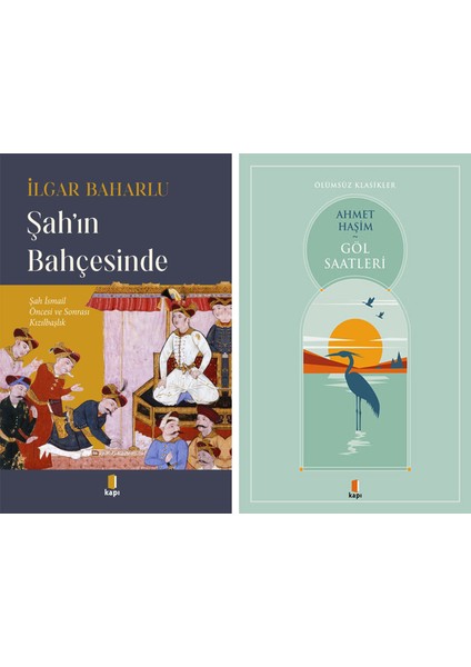 Şah’ın Bahçesinde + Göl Saatleri