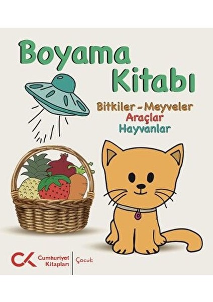 Boyama Kitabı - Bitkiler-Meyveler, Araçlar, Hayvanlar