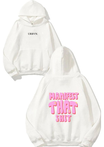 Manifest That Shit Tasarım Baskılı Oversize Beyaz Kapüşonlu Sweatshirt