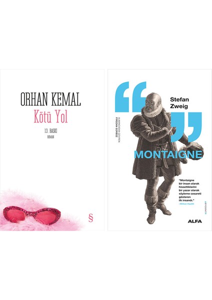 Kötü Yol + Montaigne