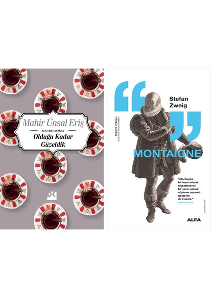 Olduğu Kadar Güzeldik + Montaigne