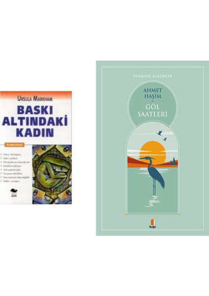 Baskı Altındaki Kadın + Göl Saatleri