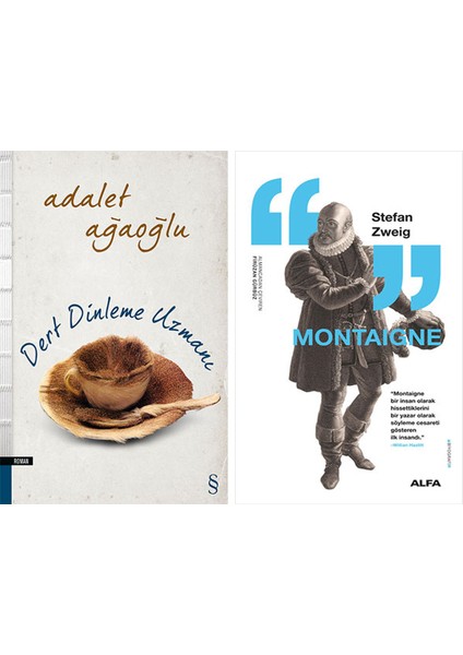 Dert Dinleme Uzmanı + Montaigne