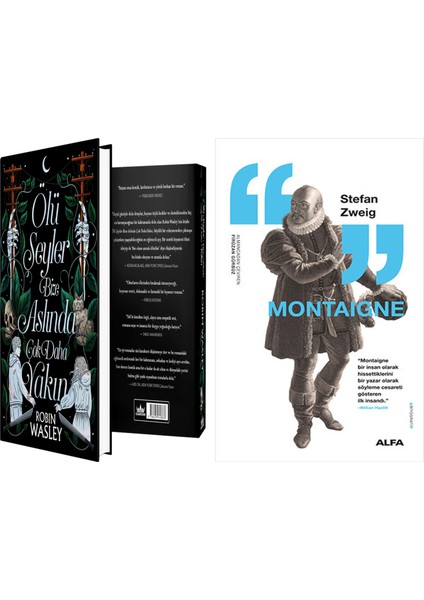 Ölü Şeyler Bize Aslında Çok Daha Yakın (Ciltli) + Montaigne