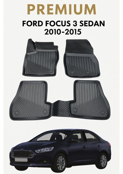Ford Focus 3 Sedan 2010-2015 Uyumlu 3D Oto Paspas Premium