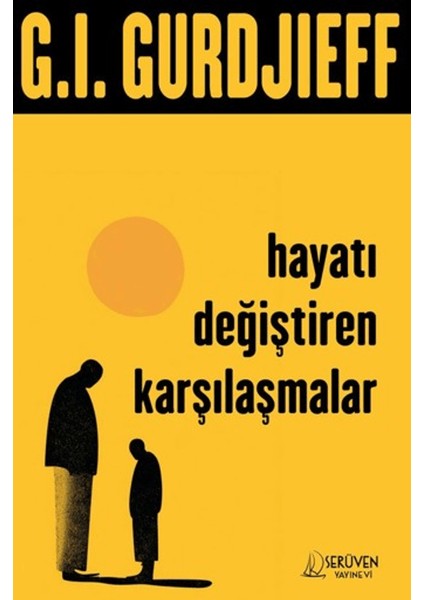 Hayatı Değiştiren Karşılaşmalar - G. I. Gurdjieff