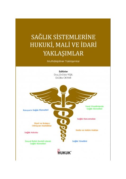 Sağlık Sistemlerine Hukuki, Mali ve Idari Yaklaşımlar