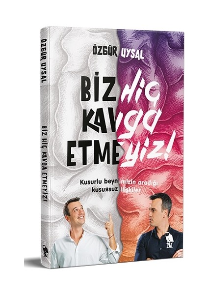 Biz Hiç Kavga Etmeyiz!