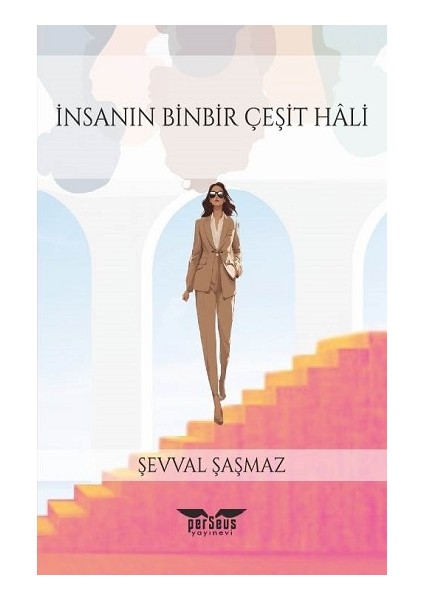 Insanın Binbir Çeşit Hali