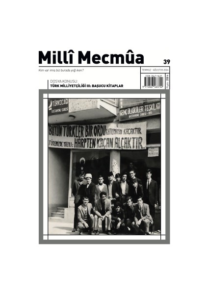 Milli Mecmua Sayı 39 / Temmuz - Ağustos 2024