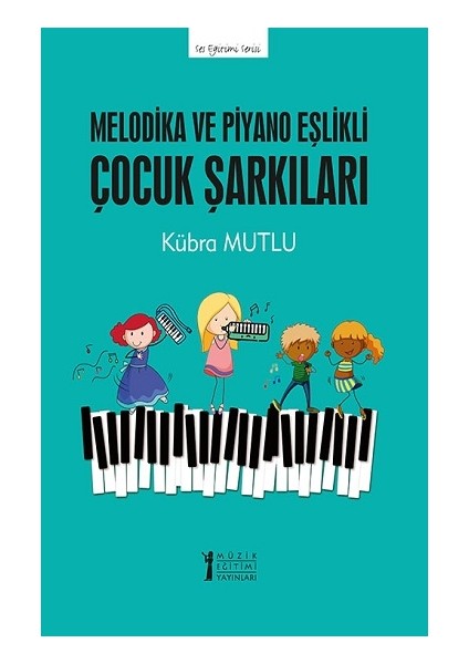 Melodika ve Piyano Eşlikli Çocuk Şarkıları