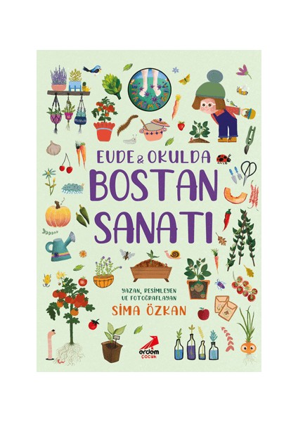 Bir Ayağım Doğada Serisi - Evde ve Okulda Bostan Sanatı