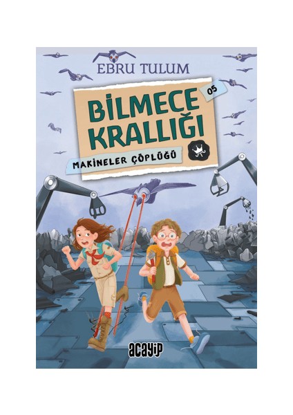Bilmece Krallığı;makineler Çöplüğü