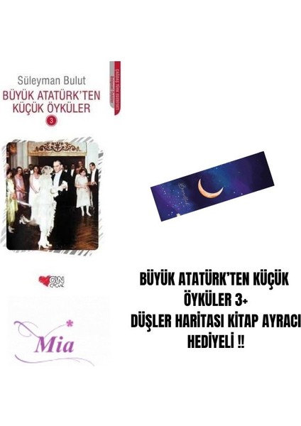 Büyük Atatürk’ten Küçük Öyküler 3+ Düşler Haritası Kitap Ayracı Hediyeli !!