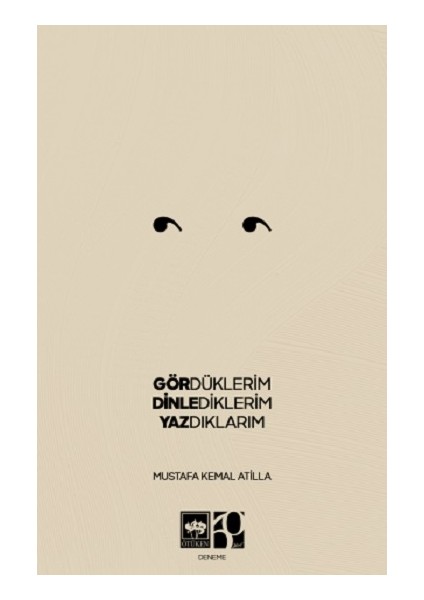 Gördüklerim, Dinlediklerim, Yazdıklarım