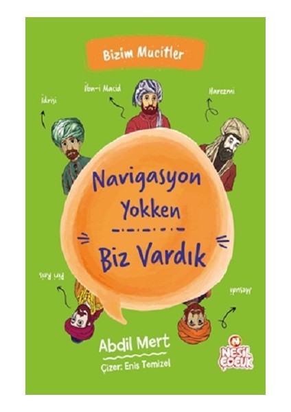 Navigasyon Yokken Biz Vardık - Bizim Mucitler