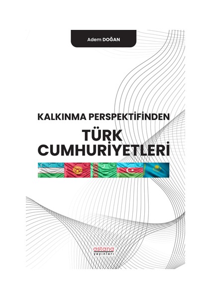 Kalkınma Perspektifinden Türk Cumhuriyetleri