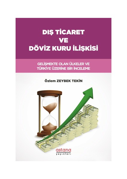 Dış Ticaret ve Döviz Kuru Ilişkisi: Gelişmekte Olan Ülkeler ve Türkiye Üzerine Bir Inceleme