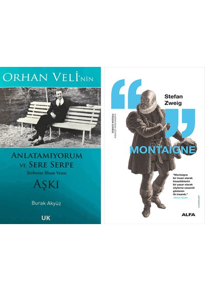 Orhan Veli'nin Anlatamıyorum ve Sere Serpe Şiirlerine Ilham Veren Aşkı + Montaigne
