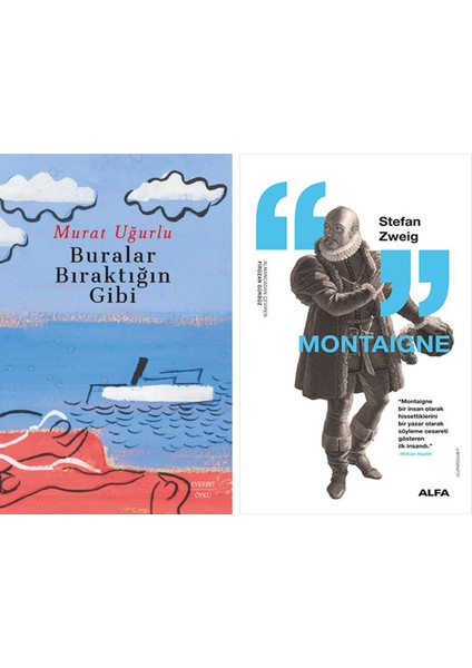 Buralar Bıraktığın Gibi + Montaigne