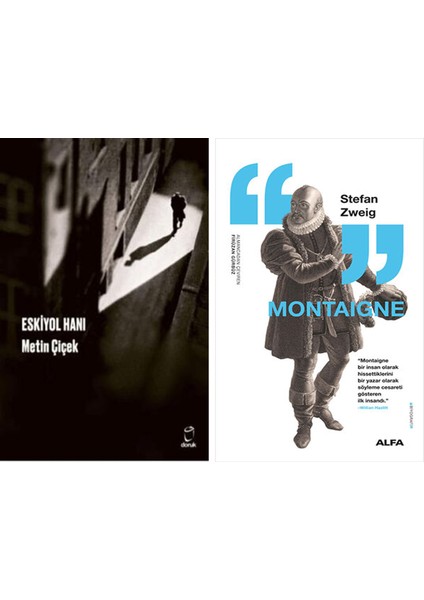 Eskiyol Hanı + Montaigne