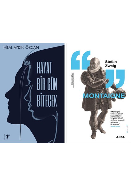 Hayat Bir Gün Bitecek + Montaigne