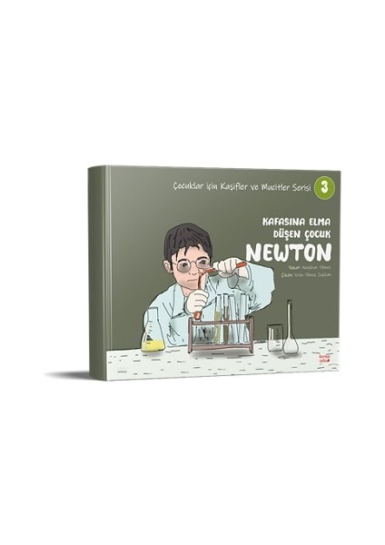 Kafasına Elma Düşen Çocuk Newton - Çocuklar Için Kaşifler ve Mucitler Serisi 3