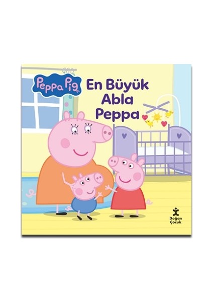 Peppa Pig En Büyük Abla Peppa