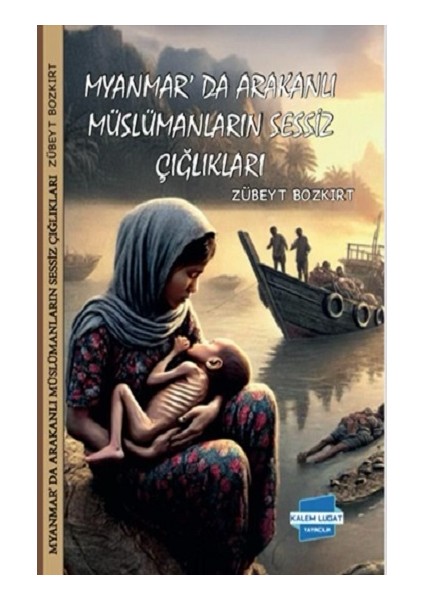 Myanmar'da Arakanlı Müslümanların Sessiz Çığlıkları