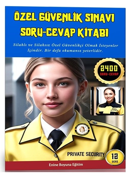 Özel Güvenlik Sınavı Soru-Cevap Kitabı (Soru Cevapla Konu Anlatımı)
