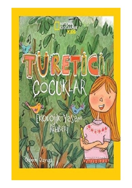 Natınonal Geographıc Kıds Türetici Çocuklar Ekolojik Yaşam Rehberi