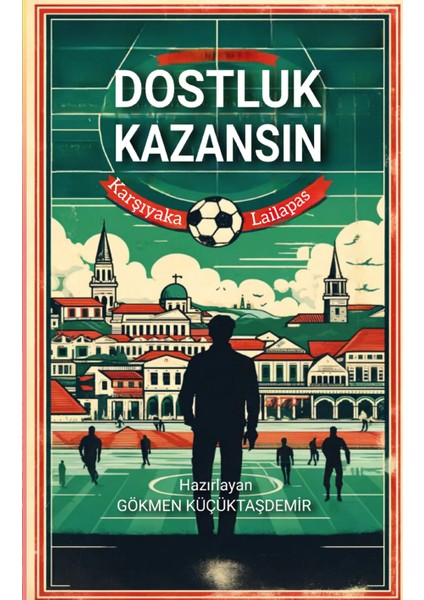 Dostluk Kazansın