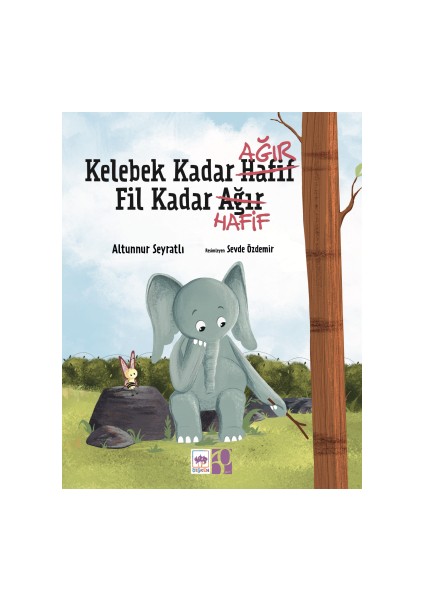 Kelebek Kadar Ağır Fil Kadar Hafif