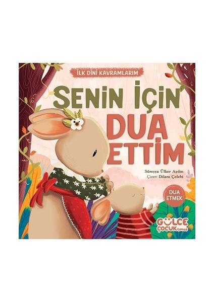 Senin Için Dua Ettim - Ilk Dini Kavramlarım (Dua Etme)