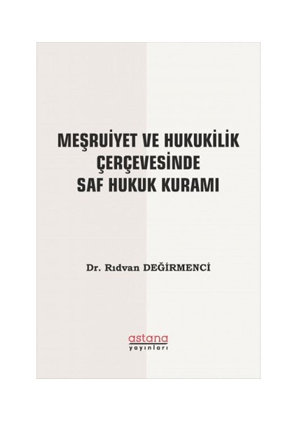 Meşruiyet ve Hukukilik Çerçevesinde Saf Hukuk Kuramı