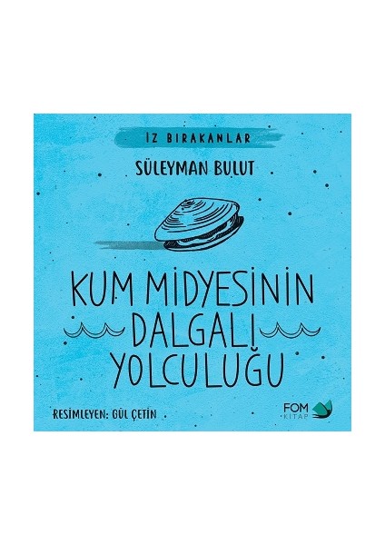 Kum Midyesinin Dalgalı Yolculuğu