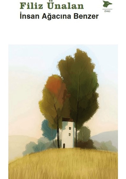 Insan Ağacına Benzer - Filiz Ünalan