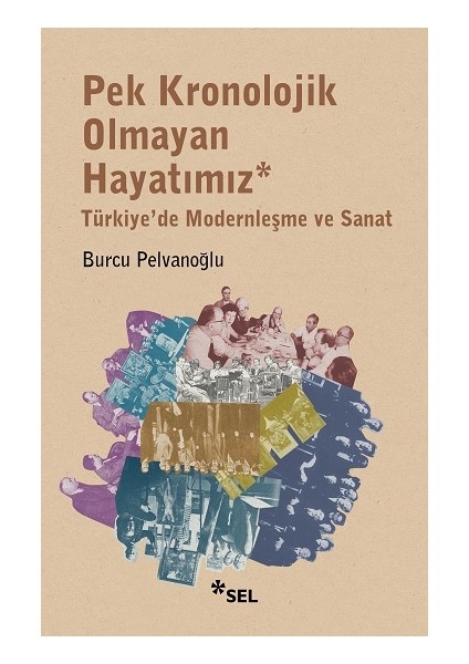 Pek Kronolojik Olmayan Hayatımız