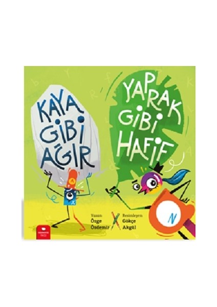 Kaya Gibi Ağır, Yaprak Gibi Hafif