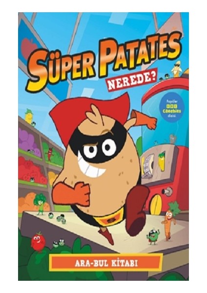 Süper Patates - Nerede?