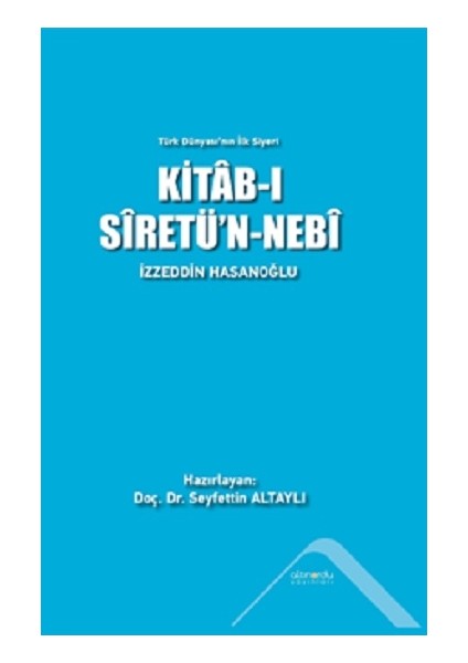 Türk Dünyası’nın Ilk Siyeri - Kitab-I Siretün'n - Nebi (Ciltli)