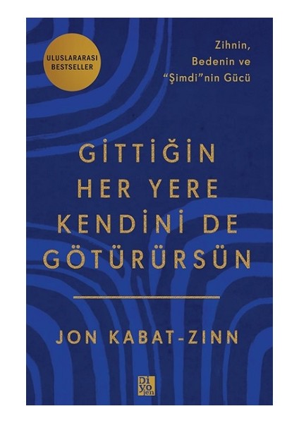 Gittiğin Her Yere Kendini De Götürürsün