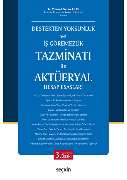 Destekten Yoksunluk ve Iş Göremezlik Tazminatı ile Aktüeryal Hesap Esasları 3. Baskı