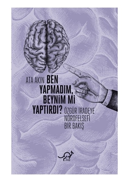 Ben Yapmadım, Beynim Mi Yaptırdı?
