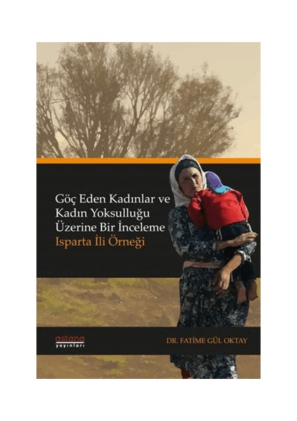 Göç Eden Kadınlar ve Kadın Yoksulluğu Üzerine Bir Inceleme