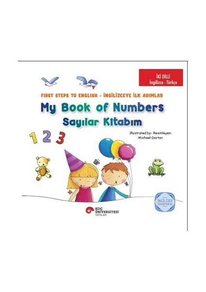 Iki Dilli: Ingilizce-Türkçe My Book Of Numbers / Sayılar Kitabım - First Steps To English / Ingilizceye Ilk Adımlar Ingilizce Öğreniyorum
