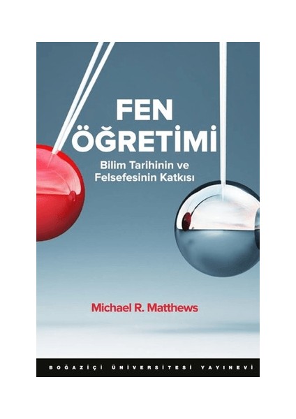 Fen Öğretimi; Bilim Tarihinin ve Felsefesinin Katkısı